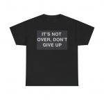 God's Got My Back T-Shirt — Inspirational Christian Tee "It's Not Over, Don't Give Up"