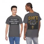 God's Got My Back T-Shirt — Inspirational Christian Tee "It's Not Over, Don't Give Up"