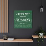 Motivational Canvas Wall Art — "Every Day I Grow Stronger and More Resilient"