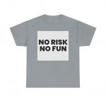No Risk, No Fun Unisex Cotton Tee - Casual T-Shirt for Adventurers, Great Gift for Friends, Everyday Wear, Birthday Celebration, [...]