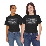 God's Got My Back T-Shirt — Inspirational Christian Tee "It's Not Over, Don't Give Up"