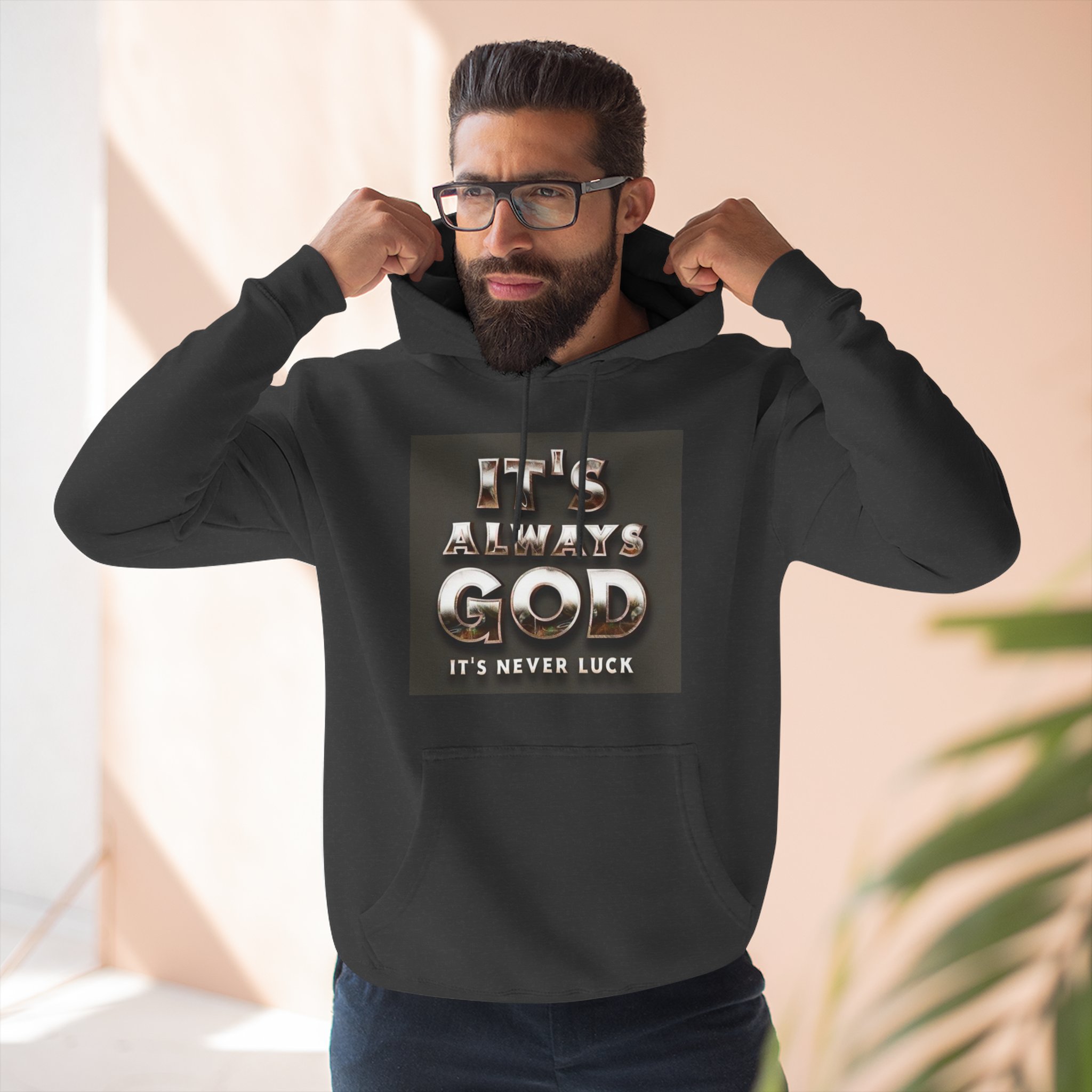 Inspirational Hoodie — "It's Always God, It's Never Luck" Christian Pullover