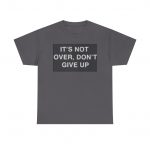 God's Got My Back T-Shirt — Inspirational Christian Tee "It's Not Over, Don't Give Up"