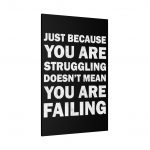 Motivational Wall Canvas - "Struggling Doesn't Mean You Are Failing" Inspirational Quote Art