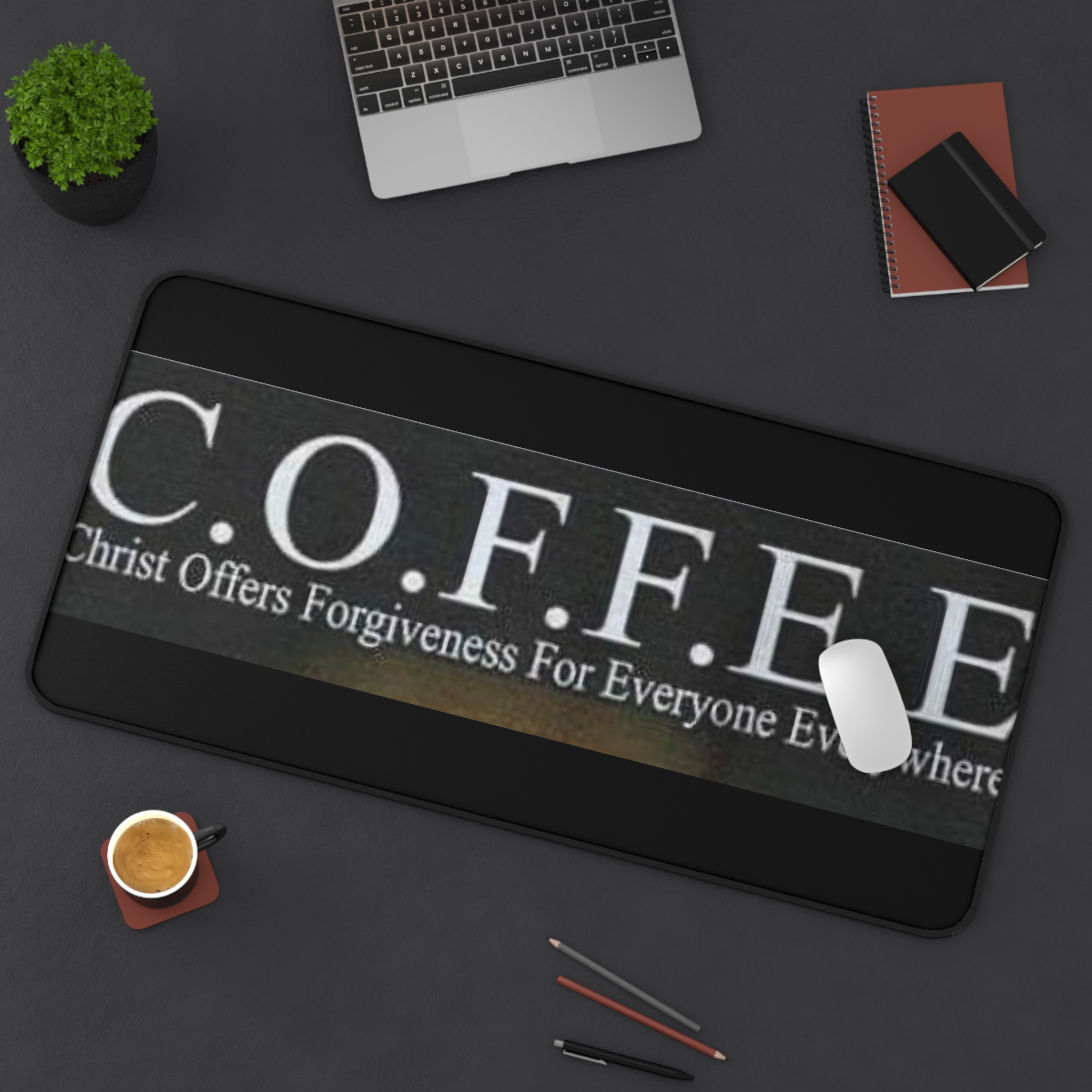 Desk Mat — COFFEE: Christ Offers Forgiveness For Everyone Everywhere Inspirational Desk Mat