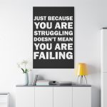 Motivational Wall Canvas - "Struggling Doesn't Mean You Are Failing" Inspirational Quote Art