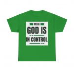 Relax God is in Control Unisex Heavy Cotton Tee, Faith-Based T-Shirt, Inspirational Gift, Casual Wear, Christian Apparel, Everyday Comfort