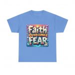 Faith Overcomes Fear Unisex Heavy Cotton Tee, Inspirational Shirt, Gift for Friends, Motivational Tee, Casual Wear, Everyday Essentials