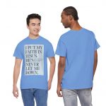 Faith in Jesus T-Shirt — "I Put My Faith in Jesus, He’s Never Let Me Down" Christian Tee