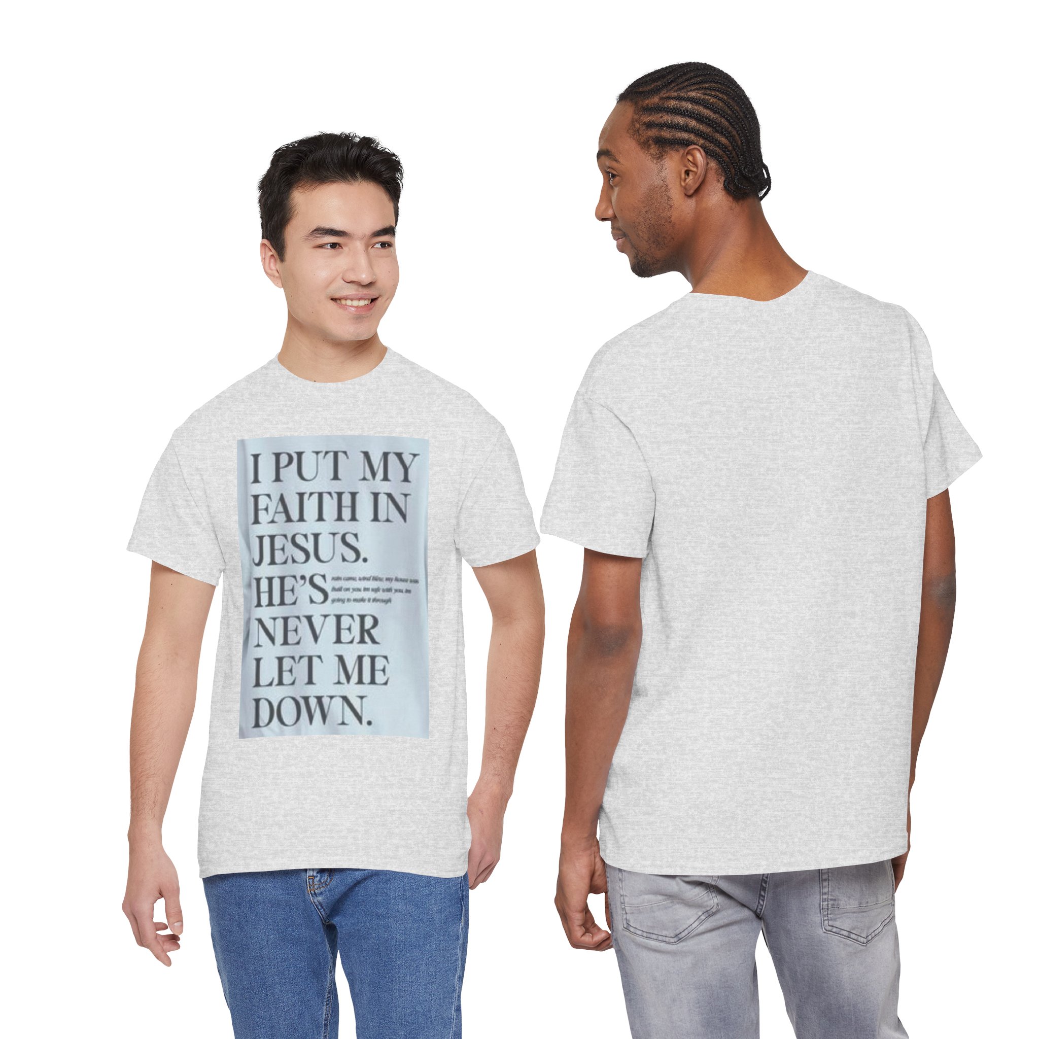 Faith in Jesus T-Shirt — "I Put My Faith in Jesus, He’s Never Let Me Down" Christian Tee