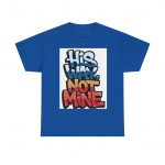 T‑Shirt — "His Way Not Mine" Bold Graffiti Tee