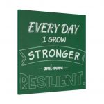 Motivational Canvas Wall Art — "Every Day I Grow Stronger and More Resilient"
