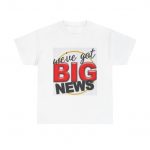 Big News Unisex Heavy Cotton Tee - Perfect for Announcements, Celebrations, Casual Wear, Gifts, or Events!