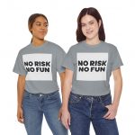No Risk, No Fun Unisex Cotton Tee - Casual T-Shirt for Adventurers, Great Gift for Friends, Everyday Wear, Birthday Celebration, [...]