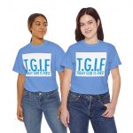 TGIF "Today God Is First" Tee — Christian Faith Graphic T-Shirt