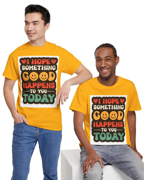 Positive Vibes T-Shirt — "I Hope Something Good Happens to You Today" Retro Graphic Tee
