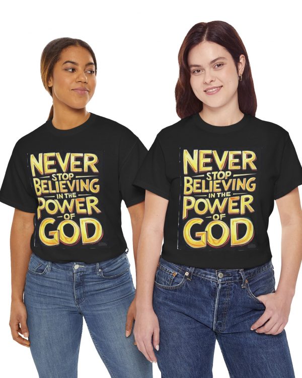 Christian T-Shirt — "Never Stop Believing in the Power of God" Inspirational Tee