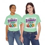 Inspirational Christian Tee - "The Struggle Is Real But So Is My God" Graphic T-Shirt