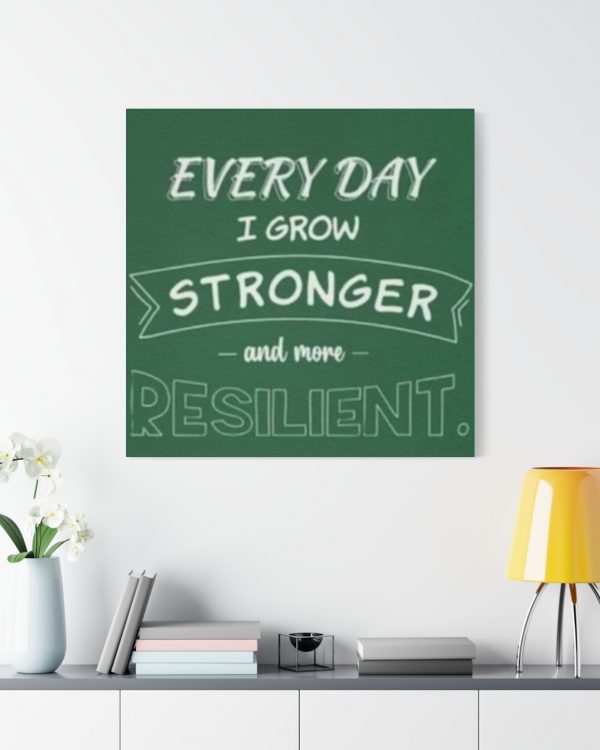 Motivational Canvas Wall Art — "Every Day I Grow Stronger and More Resilient"
