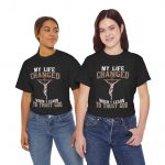 "My Life Changed When I Learned to Trust God" Christian Faith Based T-Shirt