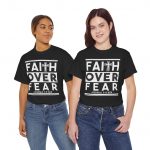 Faith Over Fear T-Shirt — Joshua 1:9 Inspirational Christian Tee