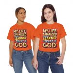 Faith T-Shirt - "My Life Changed When I Learned to Trust in God" Inspirational Christian Tee