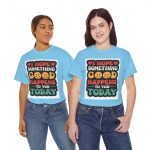 "I Hope Something Good Happens to You Today"  Graphic Tee