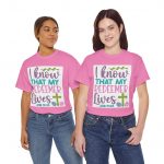 I Know That My Redeemer Lives T‑Shirt — Christian Easter Faith Tee (Job 19:25)
