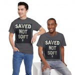 Saved Not Soft T-Shirt — Christian Faith Graphic Tee