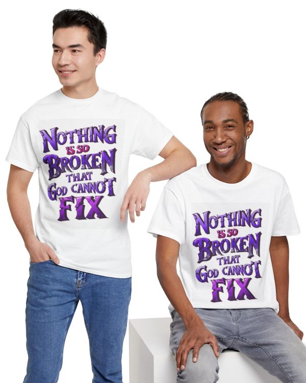 Faith T-Shirt — "Nothing Is So Broken That God Cannot Fix" Inspirational Christian Tee