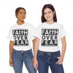 Faith Over Fear T-Shirt — Joshua 1:9 Inspirational Christian Tee