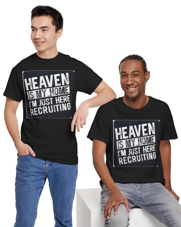 Heaven Is My Home Tee — "Heaven Is My Home I'm Just Here Recruiting" Christian Graphic T-Shirt