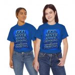 Inspirational Prayer T-Shirt — “God Never Stops Listening, So Never Stop Praying”