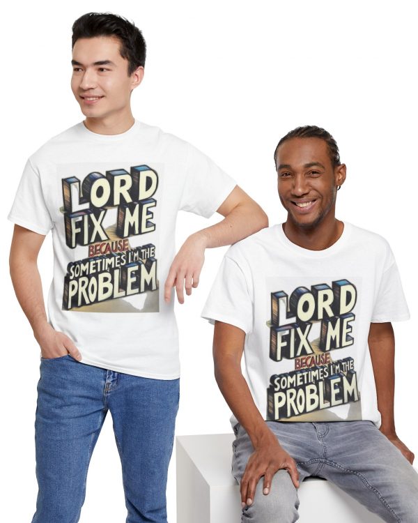 Christian Graphic Tee — "Lord Fix Me Because Sometimes I'm The Problem"