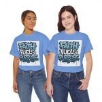 Faith Fuels Purpose T-Shirt — Inspirational Christian Graphic Tee