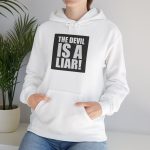 Hoodie — "The Devil Is A Liar!" Bold Statement Christian Pullover