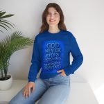 Religious Crewneck Sweatshirt — "God Never Stops Listening, So Never Stop Praying" Inspirational Faith Pullover
