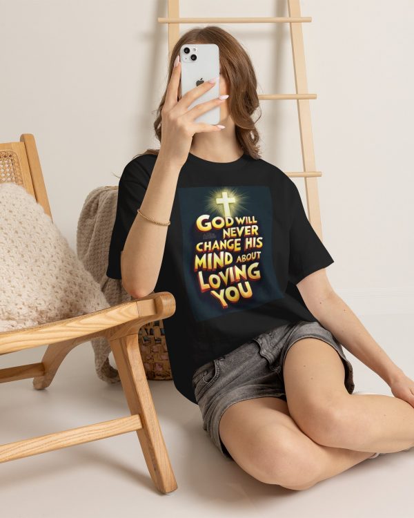 Christian T‑Shirt — "God Will Never Change His Mind About Loving You" Inspirational Tee