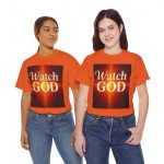 Watch God T-Shirt — Inspirational Christian Faith Tee