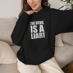 Hoodie — "The Devil Is A Liar!" Bold Statement Christian Pullover