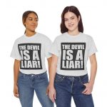 The Devil Is A Liar T‑Shirt - Bold Faith Statement Tee