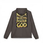 Windbreaker Jacket — "Never Stop Believing in the Power of God" Inspirational Zip Hoodie