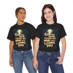 Christian T‑Shirt — "God Will Never Change His Mind About Loving You" Inspirational Tee