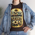 Christian T-Shirt — "Jesus Is Our Blessed Hope" Inspirational Tee