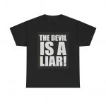 The Devil Is A Liar T‑Shirt - Bold Faith Statement Tee