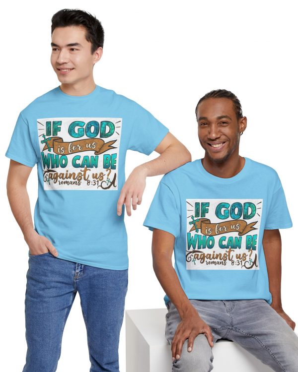 If God Is For Us Who Can Be Against Us Tee - Romans 8:31 Christian T-Shirt