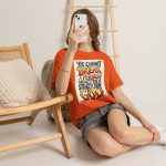 "You Cannot Break a Person Who Gets Their Strength From God" Christian Faith Based T-shirt