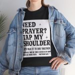 "Need Prayer? Tap My Shoulder" Prayer Support Christian Tee