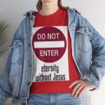 Religious T‑Shirt - “Do Not Enter: Eternity Without Jesus” Christian Gospel Tee