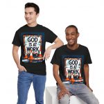 God Is At Work T-Shirt — Inspirational Faith Graphic Tee